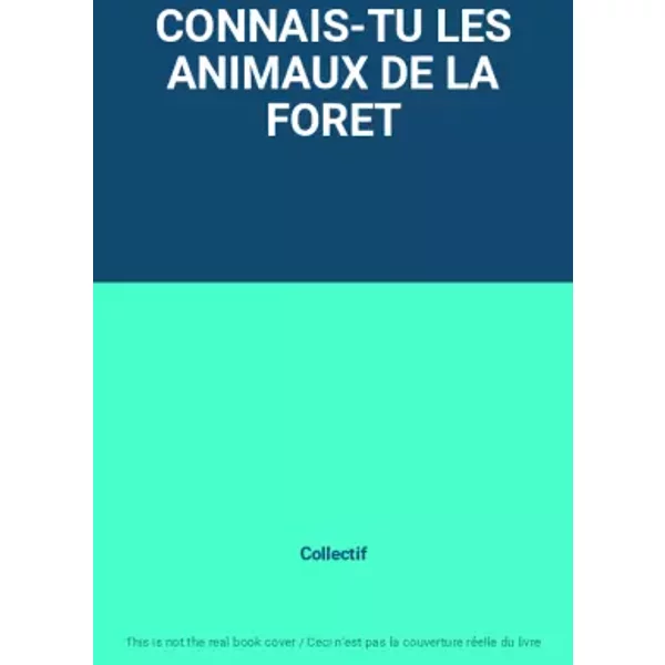 CONNAIS-TU Les Animaux De La Foret - Collectif-image