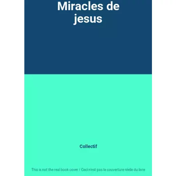 Miracles de jesus - Collectif