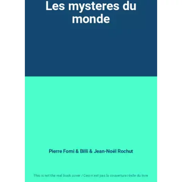 Les Mysteres Du Monde - Pierre Forni, Billi Et Jean-NoëL Rochut-image