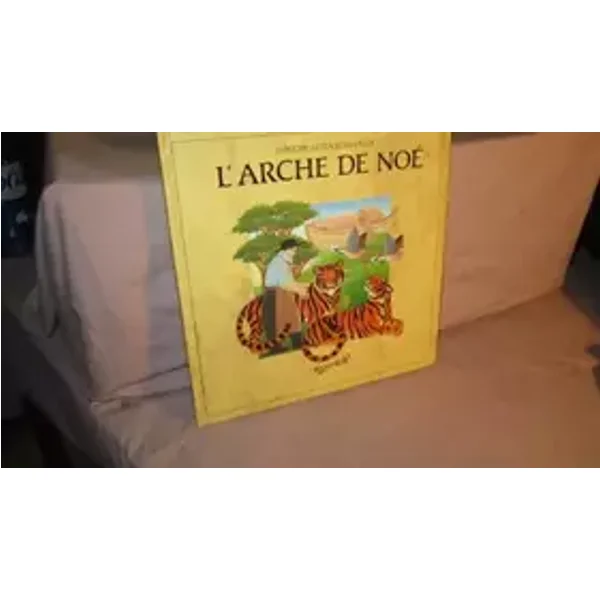 L'Histoire extraordinaire de l'arche de Noé - Collectif