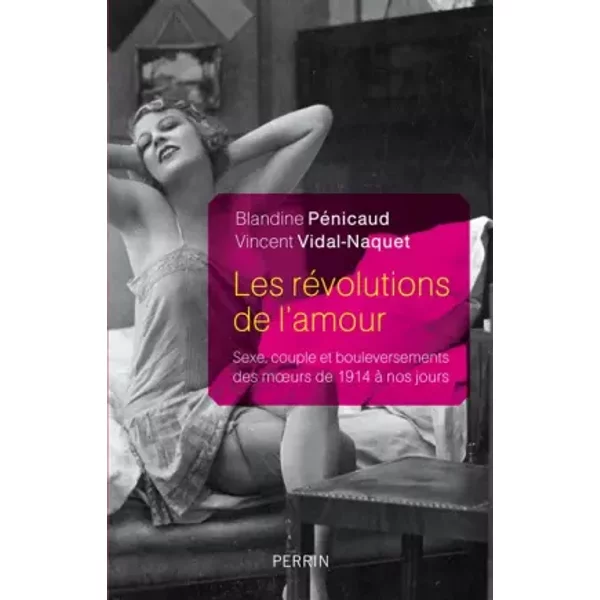 Les révolutions de l'amour - Blandine Pénicaud, Vincent Vidal-Naquet