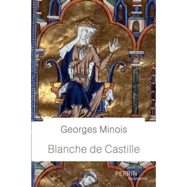 Blanche de Castille - Georges Minois