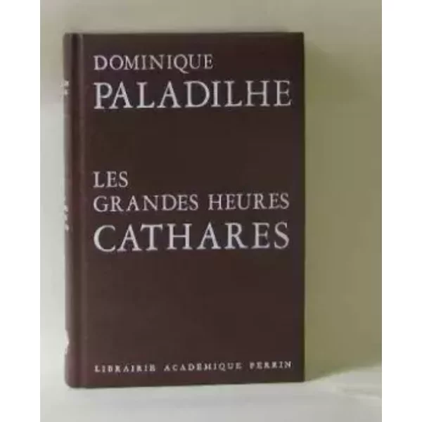 Les Grandes Heures Cathares - Dominique Paladilhe-image
