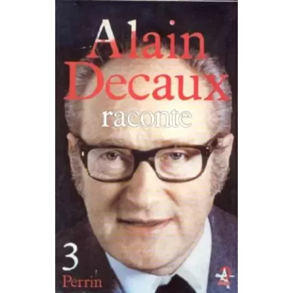 Alain Decaux Raconte. Tome 3 - Alain Decaux-image