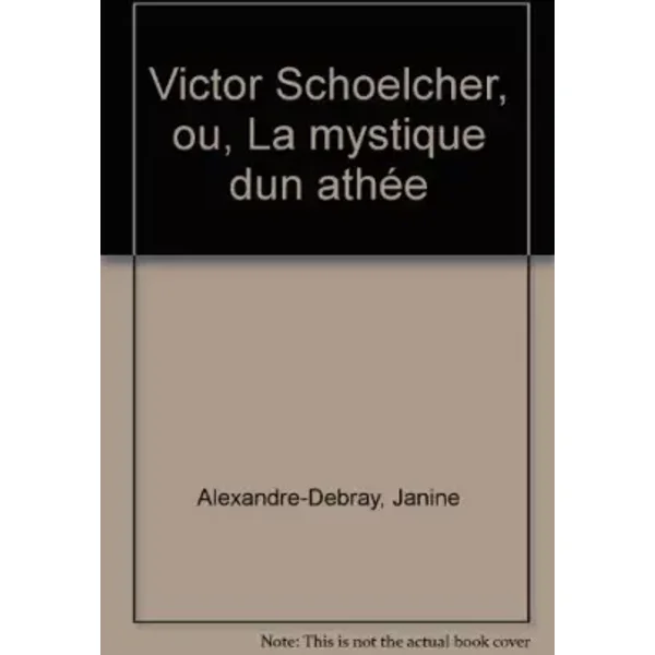 Victor schoelcher ou la mystique d'un athee - Alexandre-Debray