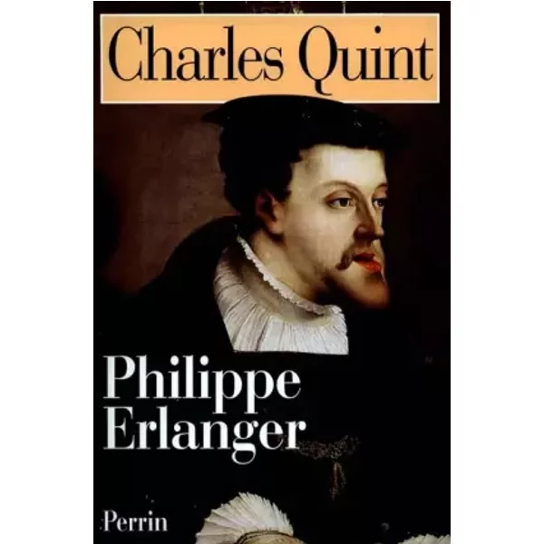 Charles Quint - Philippe Erlanger