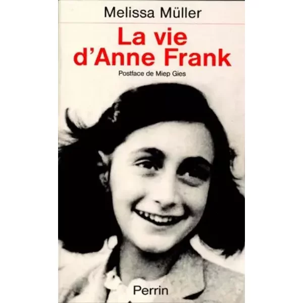 Anne Frank : biographie - Melissa Müller, Anne Weber