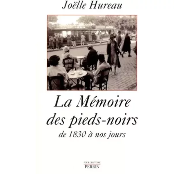MEMOIRE DES PIEDS NOIRS - Joelle Hureau