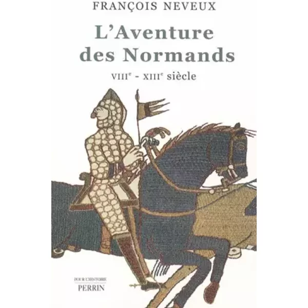 AVENTURE NORMANDS VIIIE XIIIE - FRANCOIS NEVEUX, CLAIRE RUELLE