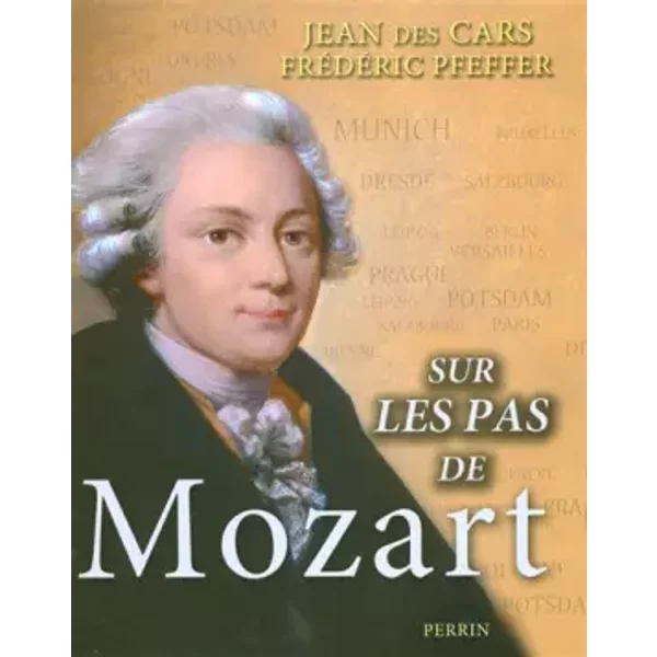 Sur Les Pas De Mozart - FréDéRic Pfeffer, Jean Des Cars, JéRôMe Da Cunha-image
