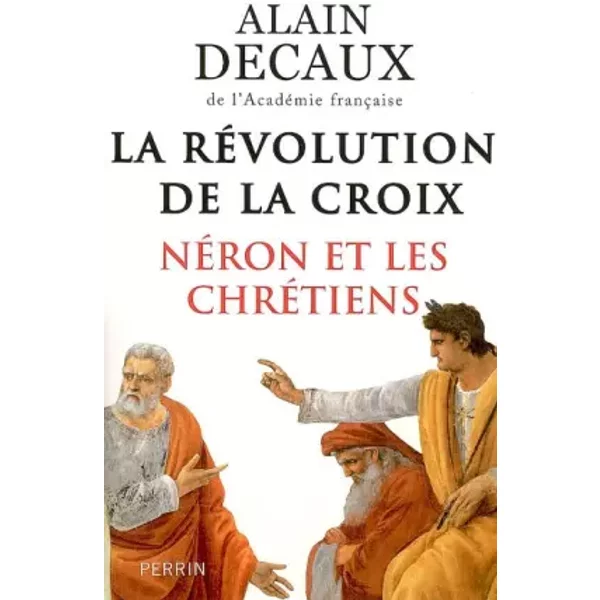 La RéVolution De La Croix : NéRon Et Les ChréTiens - Alain Decaux-image