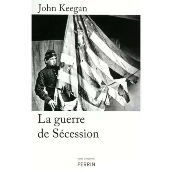 La guerre de Sécession - John Keegan