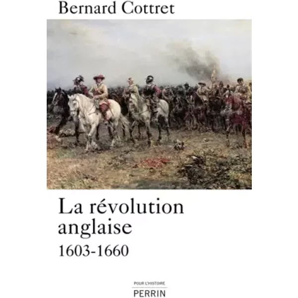 La révolution anglaise 1603-1660 - Bernard Cottret
