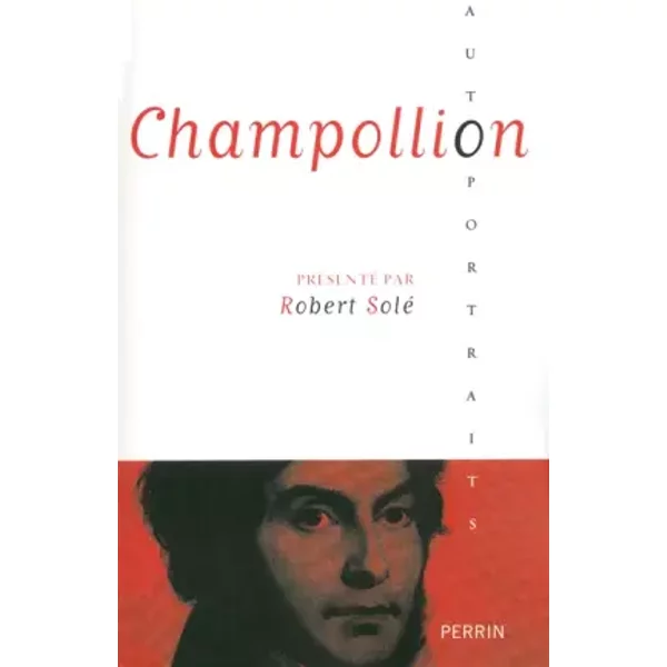 Champollion - Robert SOLÉ