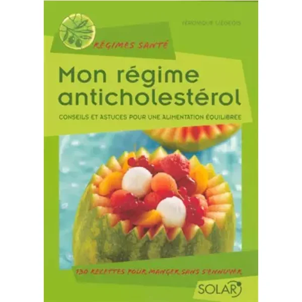 MON REGIME ANTI-CHOLESTEROL - VERONIQUE LIEGEOIS