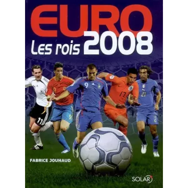 Euro 2008 : Les rois - Fabrice Jouhaud
