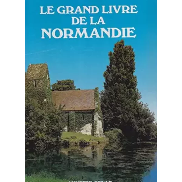 Le Grand Livre De La Normandie - Collectif-image