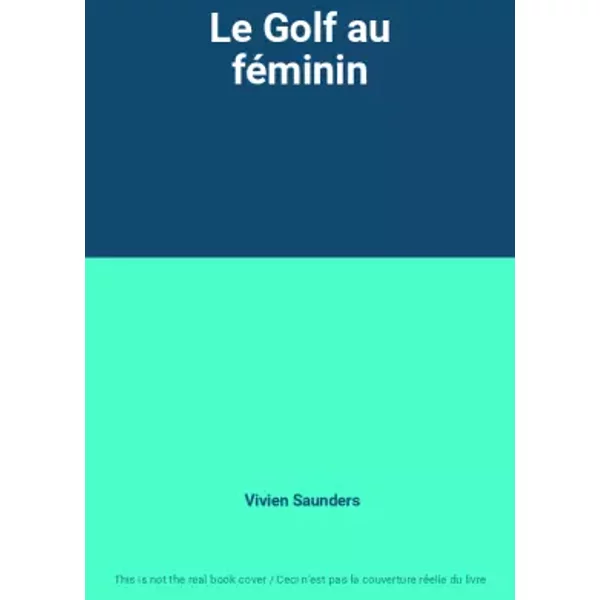 Le Golf au féminin - Vivien Saunders