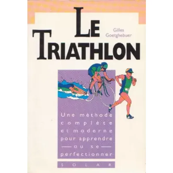 Le triathlon - Gilles Goetghebuer, Marina Thiry