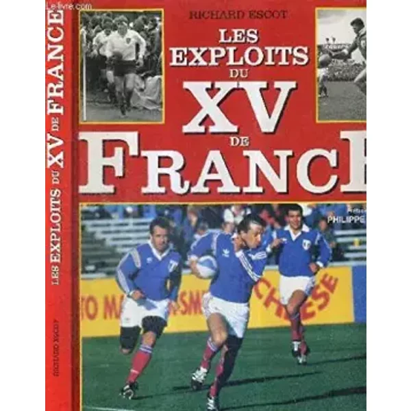 Les Exploits Du Xv De France - Richard Escot-image