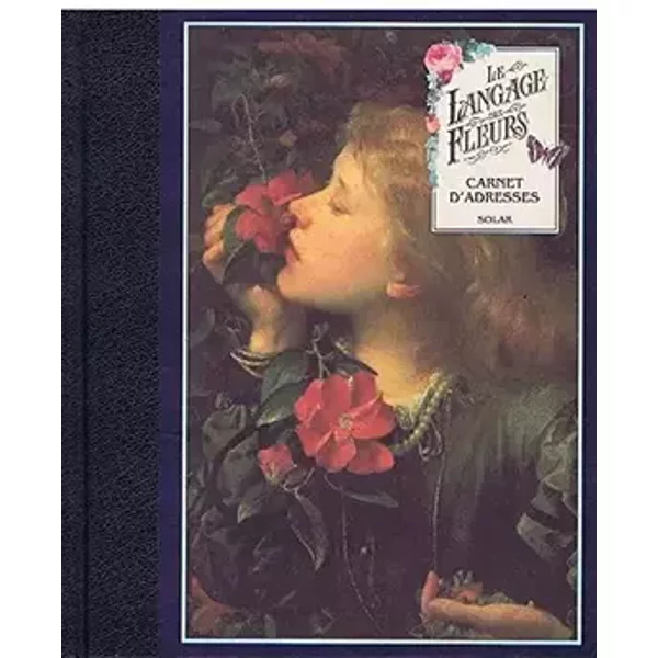Carnets D'Adresses-Le Langage Des Fleurs - Collectif