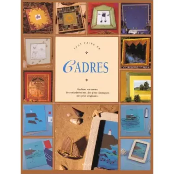 Tout Faire En Cadres - FréDéRique Crestin-Billet, Ghislaine Descamps Et Erick Sampers-image