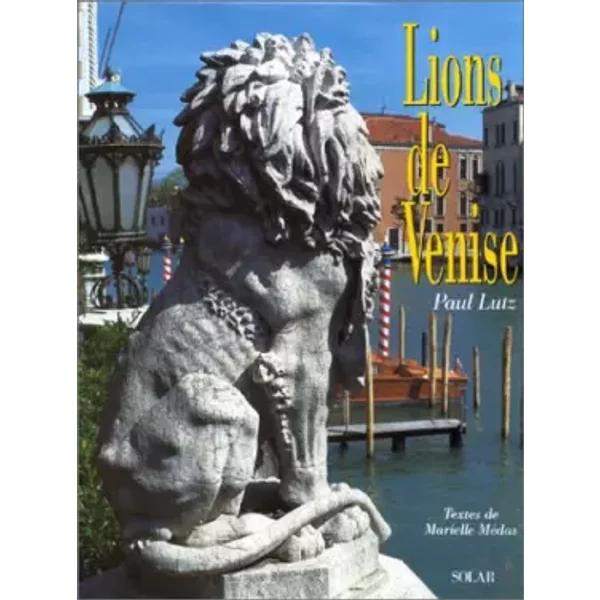 Lions de Venise - Paul Lutz, Marielle Médas