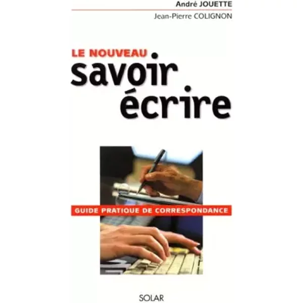 Le Nouveau Savoir-éCrire - André Jouette Et Jean-Pierre Colignon-image