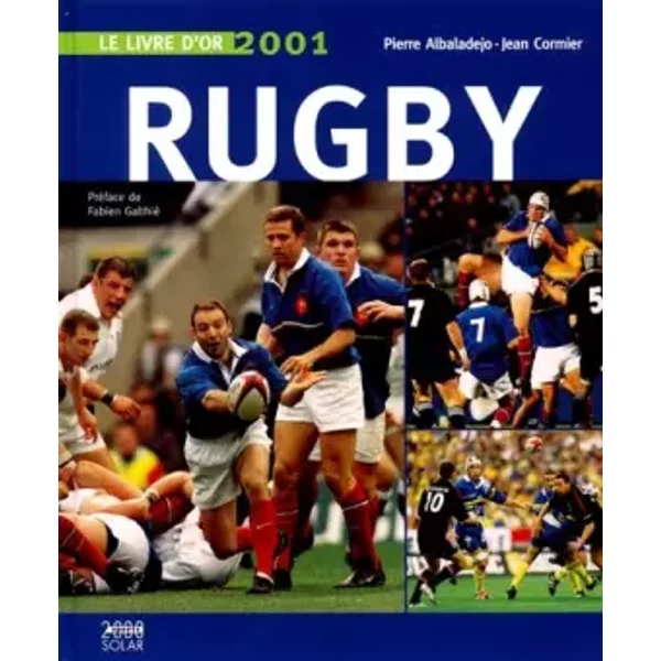 Le Livre D'or Du Rugby. Edition 2001 - Jean Cormier Et Pierre Albaladejo-image