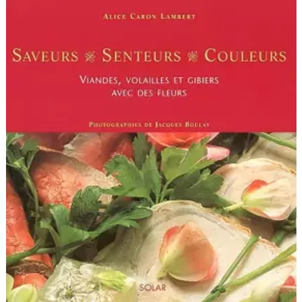 Viandes, Volailles Et Gibiers Avec Des Fleurs - Alice Caron Lambert, Yves Le Floc'h-image