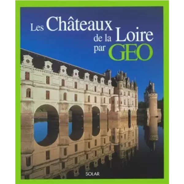 Les ChâTeaux De La Loire - Eve Sivadjian-image