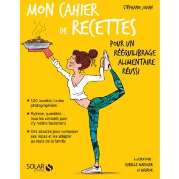 Mon cahier de recettes pour un rééquilibrage alimentaire réussi - Stéphanie Jouan, Isabelle Maroger, Axuride