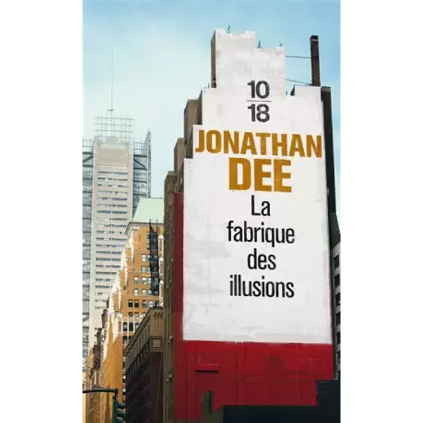 La Fabrique Des Illusions - Jonathan Dee Et Anouk Neuhoff-image