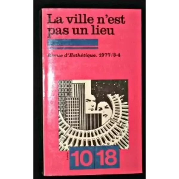 Revue D'esthéTique 1977, 3-4 : La Ville N'est Pas Un Lieu-image