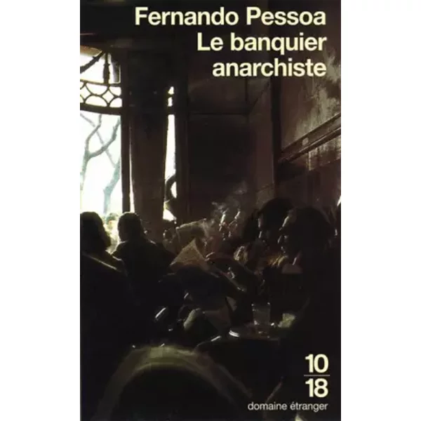 Le Banquier anarchiste - Fernando Pessoa, Joaquim Vidal, Simone Biberfeld, Dominique Touati