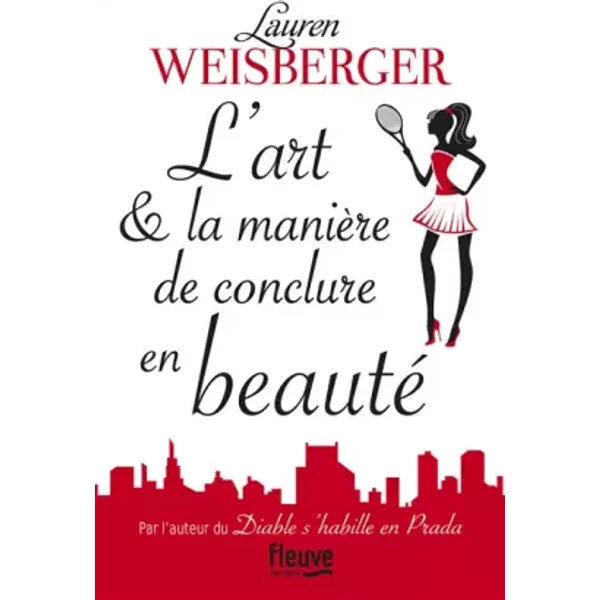 L'art Et La ManièRe De Conclure En Beauté - Lauren Weisberger, Christine Barbaste-image