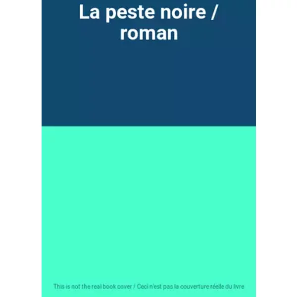 La peste noire / roman