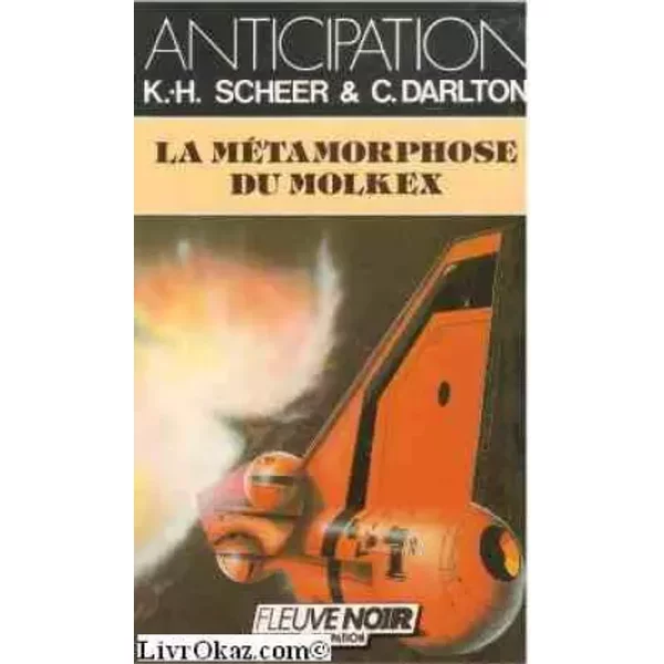 La MéTamorphose Du Molkex - Clark Darlton Et K.-H. (Karl Herbert) Scheer-image