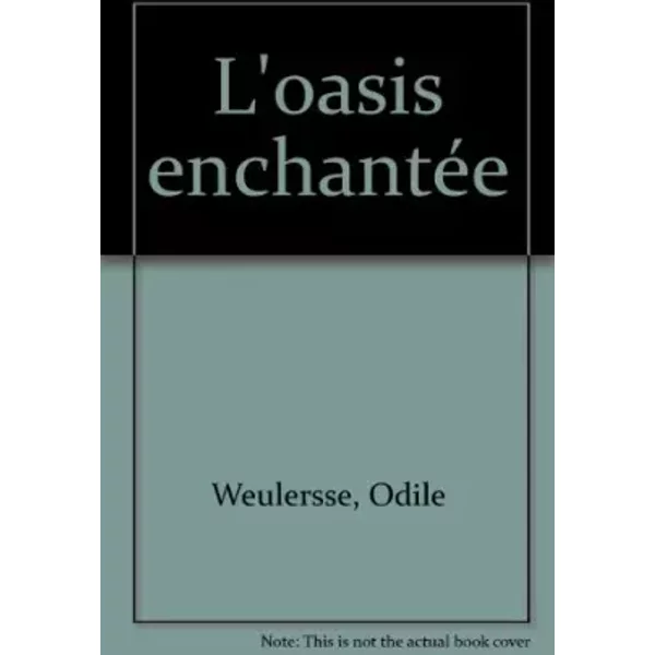 L'oasis EnchantéE - Odile Weulersse-image