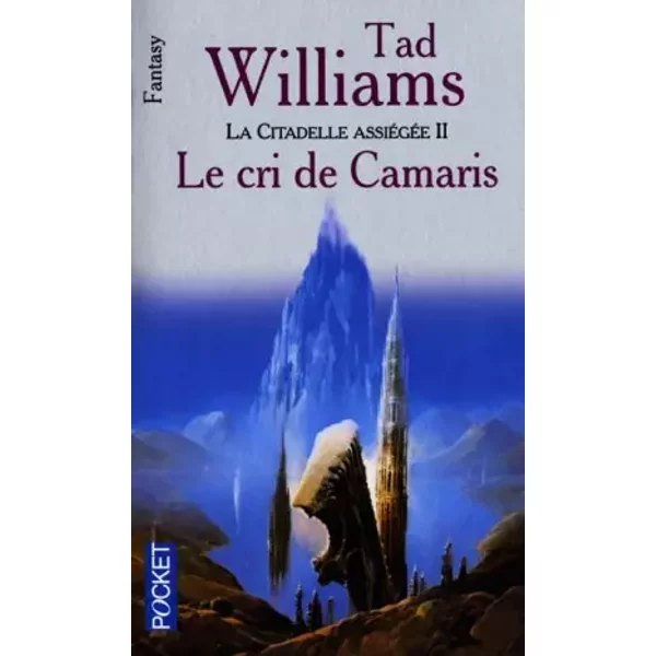 L'arcane Des éPéEs, Tome 6 : La Citadelle AssiéGéE, Volume 2 - Le Cri De Camaris - Tad Williams-image