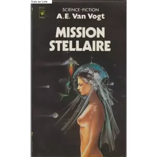 Mission stellaire - A. E. (Alfred Elton) Van Vogt, Paul Hébert