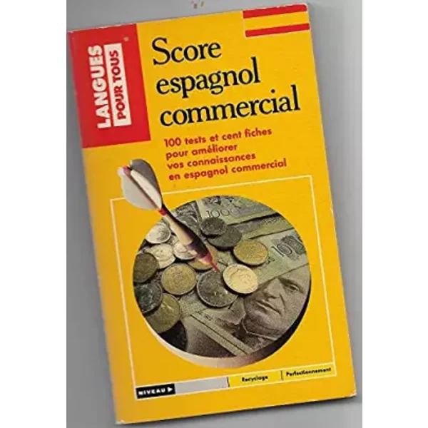 Score espagnol commercial: 100 tests pour contrôler et améliorer votre espagnol commercial - Edouard Jimenez, José-Alberto-Martin Juarrero