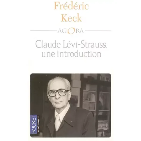 CLAUDE LEVI-STRAUSS UNE INTRO - FREDERIC KECK
