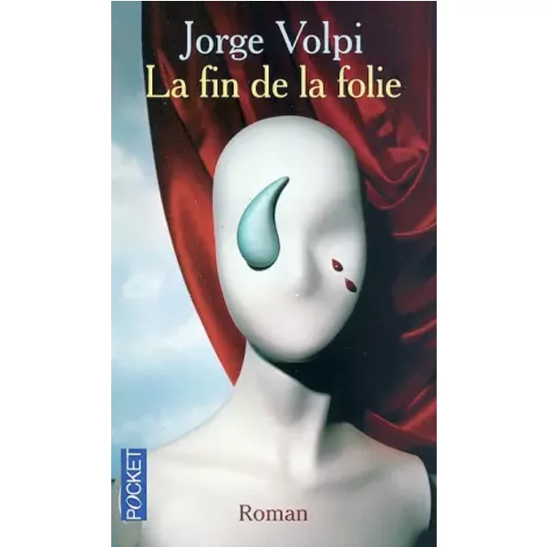 La fin de la folie - Jorge Volpi, Gabriel Iaculli