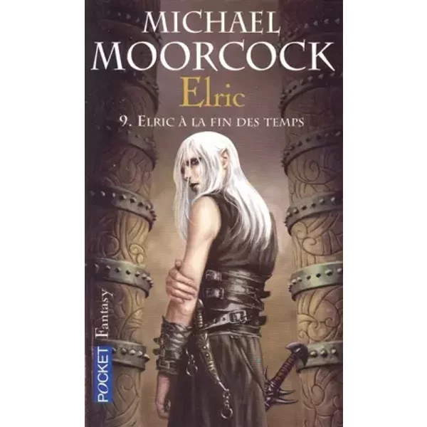 Le Cycle d'Elric, Tome 9 : Elric à la fin des temps - Michael MOORCOCK, Bénédicte LOMBARDO, E. C. L. MEISTERMANN