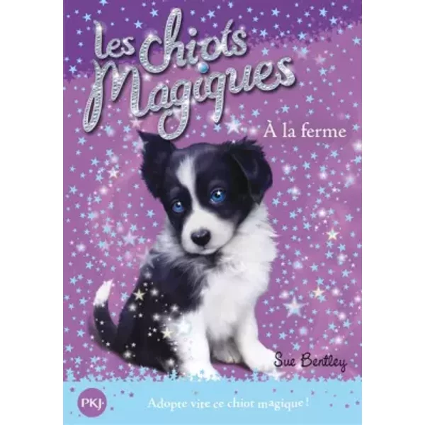 Les Chiots Magiques, Tome 2 : A La Ferme - Sue Bentley-image