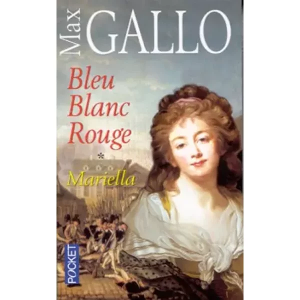 Bleu Blanc Rouge, Tome 1 : Mariella - Max Gallo-image