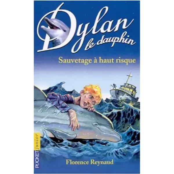 Dylan Le Dauphin, Tome 1 : Sauvetage à Haut Risque - Florence Reynaud-image