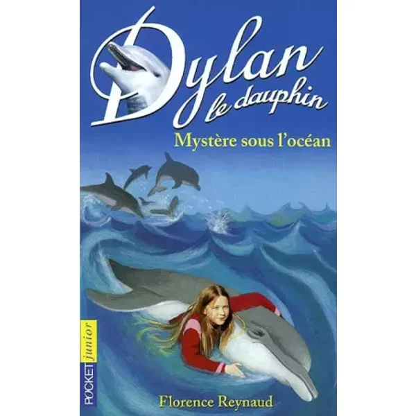 Dylan Le Dauphin, Tome 7 : MystèRe Sous L'océAn - Florence Reynaud-image