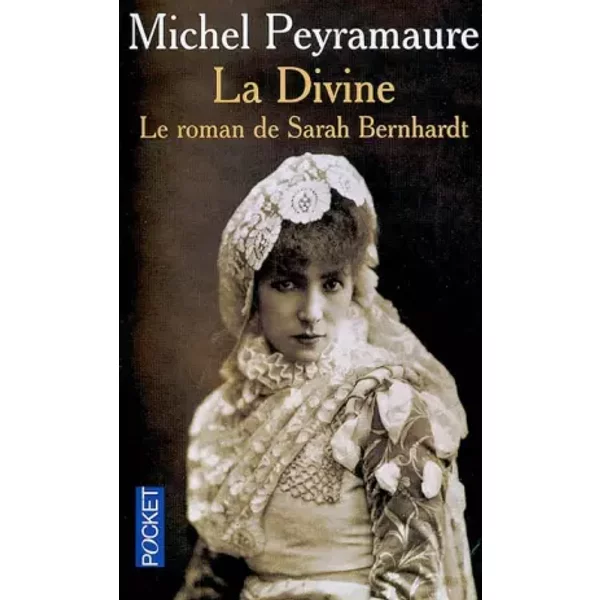 La Divine : Le Roman De Sarah Bernhardt - Michel Peyramaure-image